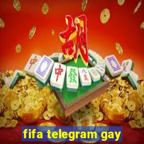 fifa telegram gay